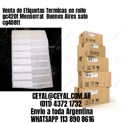 Venta de Etiquetas Termicas en rollo gc420t Monserrat  Buenos Aires sato cg408tt