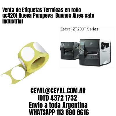 Venta de Etiquetas Termicas en rollo gc420t Nueva Pompeya  Buenos Aires sato industrial