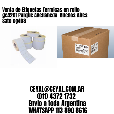 Venta de Etiquetas Termicas en rollo gc420t Parque Avellaneda  Buenos Aires Sato cg408