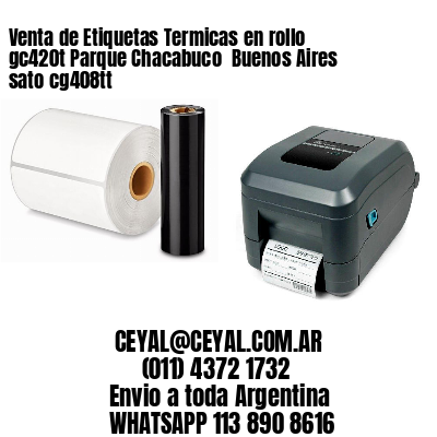 Venta de Etiquetas Termicas en rollo gc420t Parque Chacabuco  Buenos Aires sato cg408tt