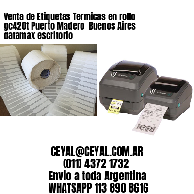Venta de Etiquetas Termicas en rollo gc420t Puerto Madero  Buenos Aires datamax escritorio