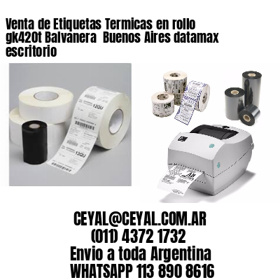 Venta de Etiquetas Termicas en rollo gk420t Balvanera  Buenos Aires datamax escritorio