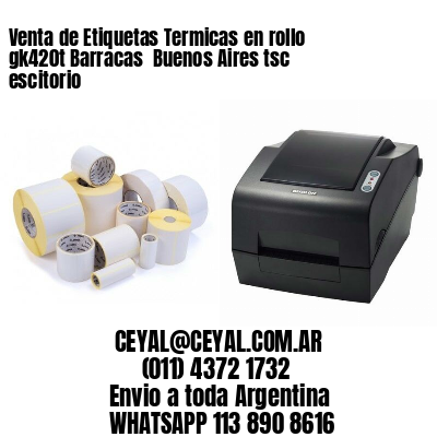 Venta de Etiquetas Termicas en rollo gk420t Barracas  Buenos Aires tsc escitorio