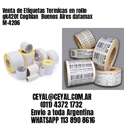 Venta de Etiquetas Termicas en rollo gk420t Coghlan  Buenos Aires datamax  M-4206