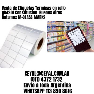 Venta de Etiquetas Termicas en rollo gk420t Constitucion  Buenos Aires Datamax M-CLASS MARK2