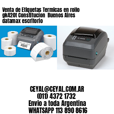 Venta de Etiquetas Termicas en rollo gk420t Constitucion  Buenos Aires datamax escritorio