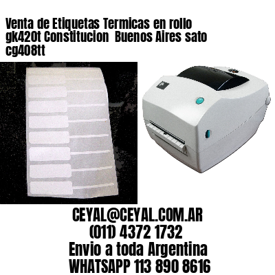 Venta de Etiquetas Termicas en rollo gk420t Constitucion  Buenos Aires sato cg408tt