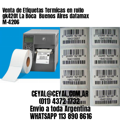 Venta de Etiquetas Termicas en rollo gk420t La Boca  Buenos Aires datamax  M-4206