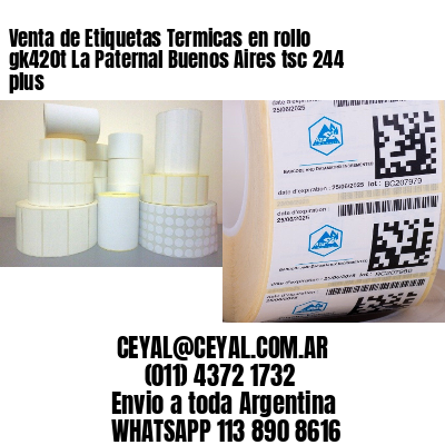 Venta de Etiquetas Termicas en rollo gk420t La Paternal Buenos Aires tsc 244 plus