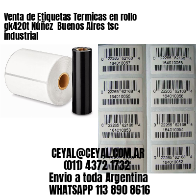 Venta de Etiquetas Termicas en rollo gk420t Núñez  Buenos Aires tsc industrial