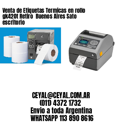 Venta de Etiquetas Termicas en rollo gk420t Retiro  Buenos Aires Sato escritorio
