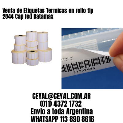Venta de Etiquetas Termicas en rollo tlp 2844 Cap fed Datamax