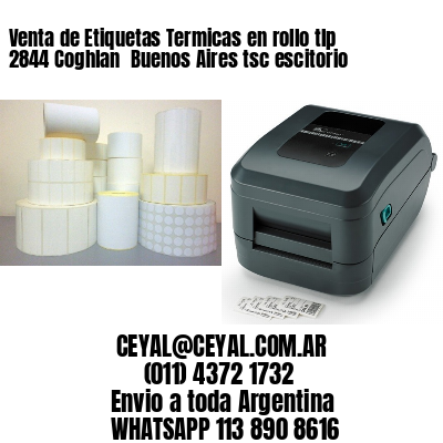Venta de Etiquetas Termicas en rollo tlp 2844 Coghlan  Buenos Aires tsc escitorio
