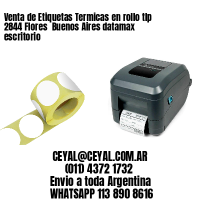 Venta de Etiquetas Termicas en rollo tlp 2844 Flores  Buenos Aires datamax escritorio