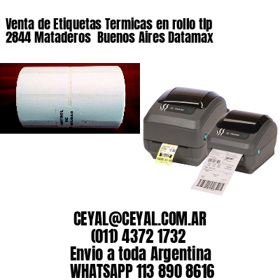 Venta de Etiquetas Termicas en rollo tlp 2844 Mataderos  Buenos Aires Datamax