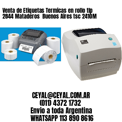 Venta de Etiquetas Termicas en rollo tlp 2844 Mataderos  Buenos Aires tsc 2410M