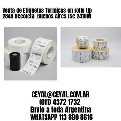Venta de Etiquetas Termicas en rollo tlp 2844 Recoleta  Buenos Aires tsc 2410M