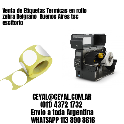 Venta de Etiquetas Termicas en rollo zebra Belgrano  Buenos Aires tsc escitorio