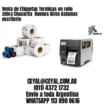 Venta de Etiquetas Termicas en rollo zebra Chacarita  Buenos Aires datamax escritorio