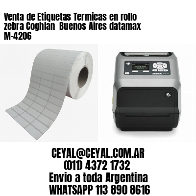 Venta de Etiquetas Termicas en rollo zebra Coghlan  Buenos Aires datamax  M-4206