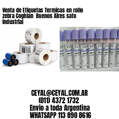 Venta de Etiquetas Termicas en rollo zebra Coghlan  Buenos Aires sato industrial