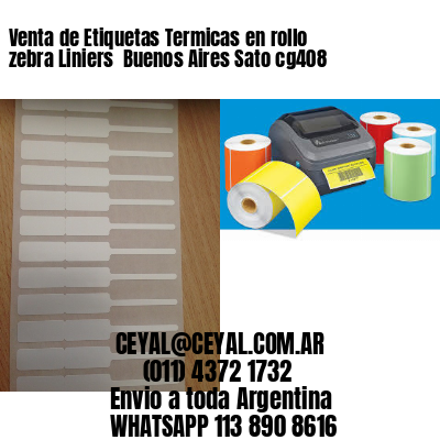 Venta de Etiquetas Termicas en rollo zebra Liniers  Buenos Aires Sato cg408