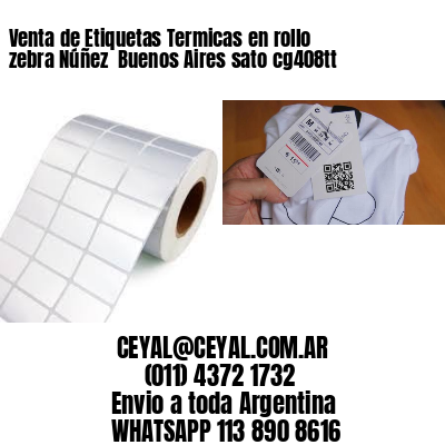 Venta de Etiquetas Termicas en rollo zebra Núñez  Buenos Aires sato cg408tt