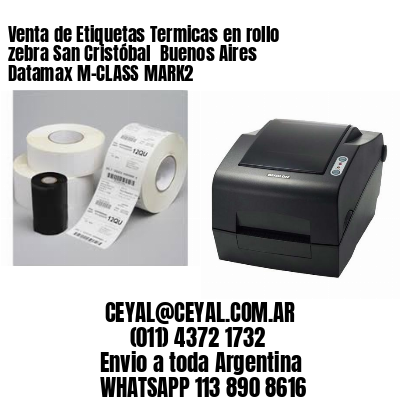 Venta de Etiquetas Termicas en rollo zebra San Cristóbal Buenos Aires Datamax M-CLASS MARK2