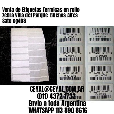 Venta de Etiquetas Termicas en rollo zebra Villa del Parque  Buenos Aires Sato cg408