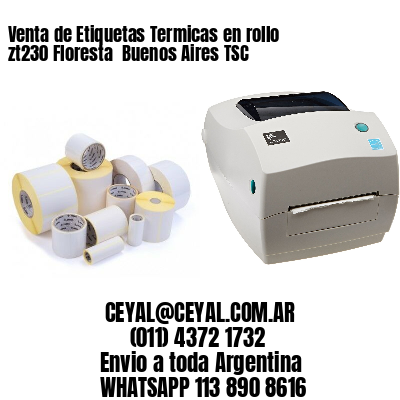 Venta de Etiquetas Termicas en rollo zt230 Floresta  Buenos Aires TSC