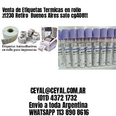 Venta de Etiquetas Termicas en rollo zt230 Retiro  Buenos Aires sato cg408tt