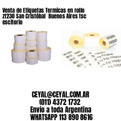 Venta de Etiquetas Termicas en rollo zt230 San Cristóbal  Buenos Aires tsc escitorio