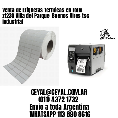 Venta de Etiquetas Termicas en rollo zt230 Villa del Parque  Buenos Aires tsc industrial