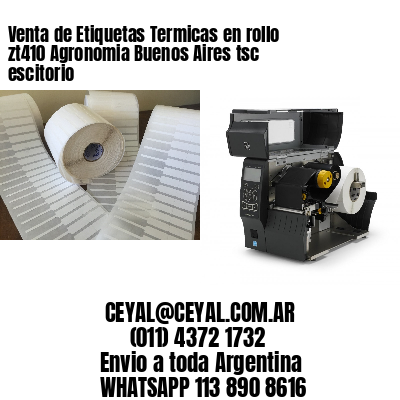 Venta de Etiquetas Termicas en rollo zt410 Agronomia Buenos Aires tsc escitorio