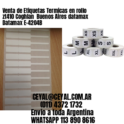 Venta de Etiquetas Termicas en rollo zt410 Coghlan  Buenos Aires datamax Datamax E-4204B