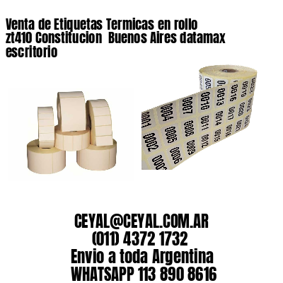 Venta de Etiquetas Termicas en rollo zt410 Constitucion  Buenos Aires datamax escritorio