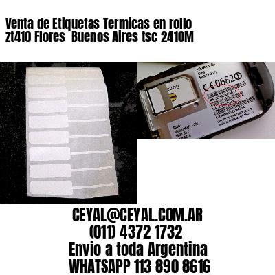 Venta de Etiquetas Termicas en rollo zt410 Flores  Buenos Aires tsc 2410M