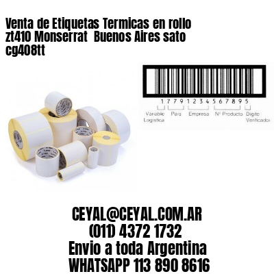 Venta de Etiquetas Termicas en rollo zt410 Monserrat  Buenos Aires sato cg408tt