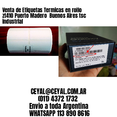 Venta de Etiquetas Termicas en rollo zt410 Puerto Madero  Buenos Aires tsc industrial