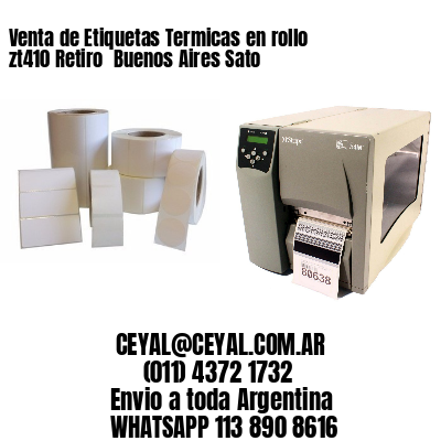 Venta de Etiquetas Termicas en rollo zt410 Retiro  Buenos Aires Sato