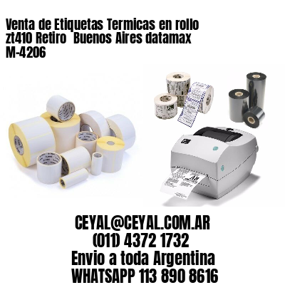 Venta de Etiquetas Termicas en rollo zt410 Retiro  Buenos Aires datamax  M-4206