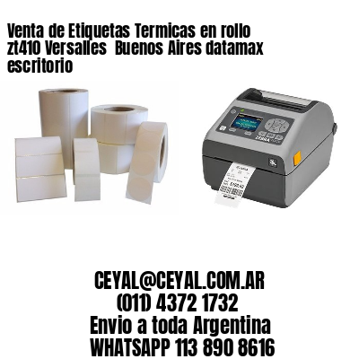 Venta de Etiquetas Termicas en rollo zt410 Versalles  Buenos Aires datamax escritorio