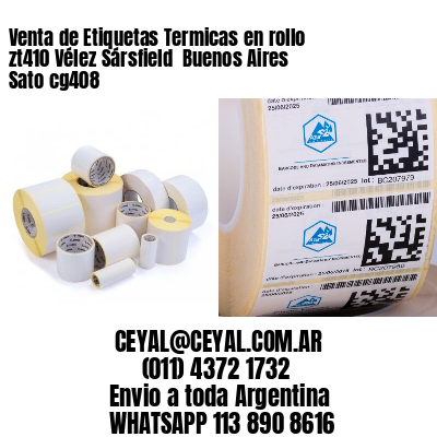 Venta de Etiquetas Termicas en rollo zt410 Vélez Sársfield  Buenos Aires Sato cg408