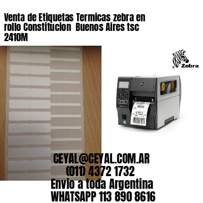 Venta de Etiquetas Termicas zebra en rollo Constitucion  Buenos Aires tsc 2410M