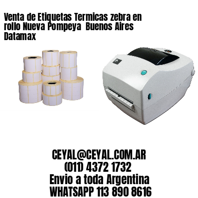 Venta de Etiquetas Termicas zebra en rollo Nueva Pompeya  Buenos Aires Datamax