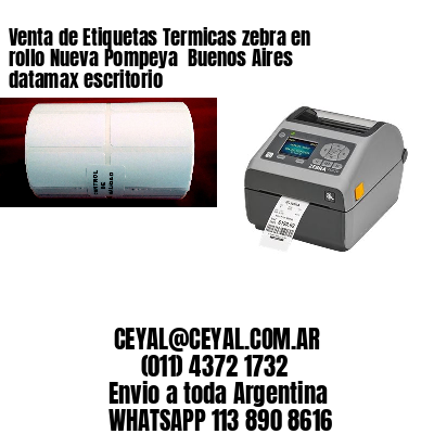 Venta de Etiquetas Termicas zebra en rollo Nueva Pompeya  Buenos Aires datamax escritorio