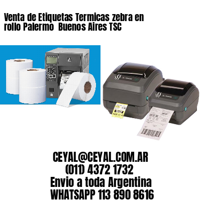 Venta de Etiquetas Termicas zebra en rollo Palermo  Buenos Aires TSC