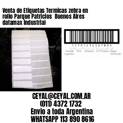 Venta de Etiquetas Termicas zebra en rollo Parque Patricios  Buenos Aires datamax industrial