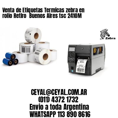 Venta de Etiquetas Termicas zebra en rollo Retiro  Buenos Aires tsc 2410M