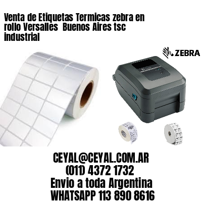 Venta de Etiquetas Termicas zebra en rollo Versalles  Buenos Aires tsc industrial